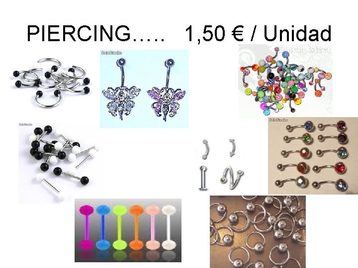 PIERCING…. . 1, 50 € / Unidad 