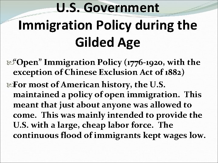 U. S. Government Immigration Policy during the Gilded Age “Open” Immigration Policy (1776 -1920,