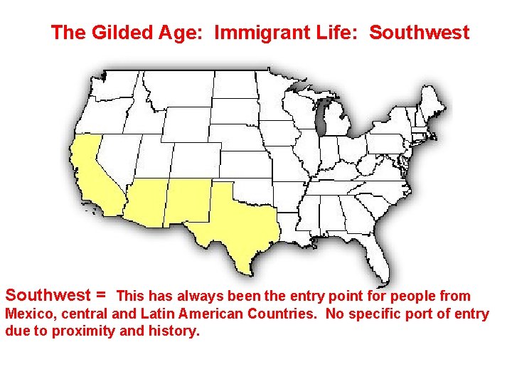 The Gilded Age: Immigrant Life: Southwest The Gilded Age: Immigrant Life Southwest = This