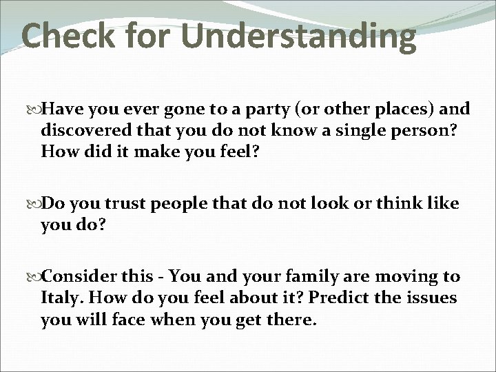 Check for Understanding Have you ever gone to a party (or other places) and