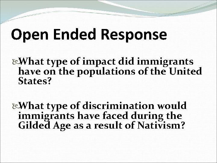 Open Ended Response What type of impact did immigrants have on the populations of