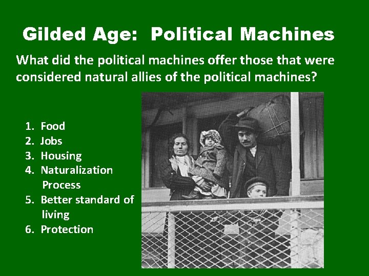 Gilded Age: Political Machines What did the political machines offer those that were considered