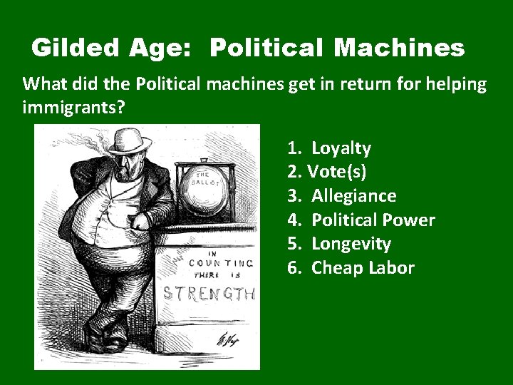 Gilded Age: Political Machines What did the Political machines get in return for helping