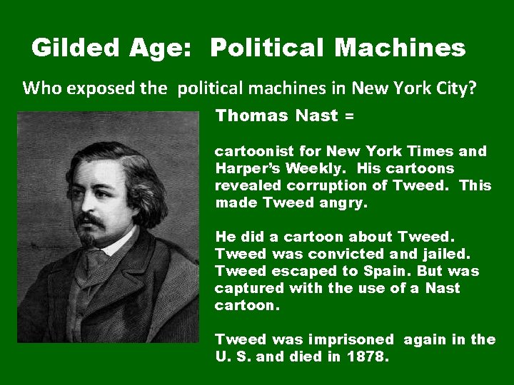 Gilded Age: Political Machines Who exposed the political machines in New York City? Thomas