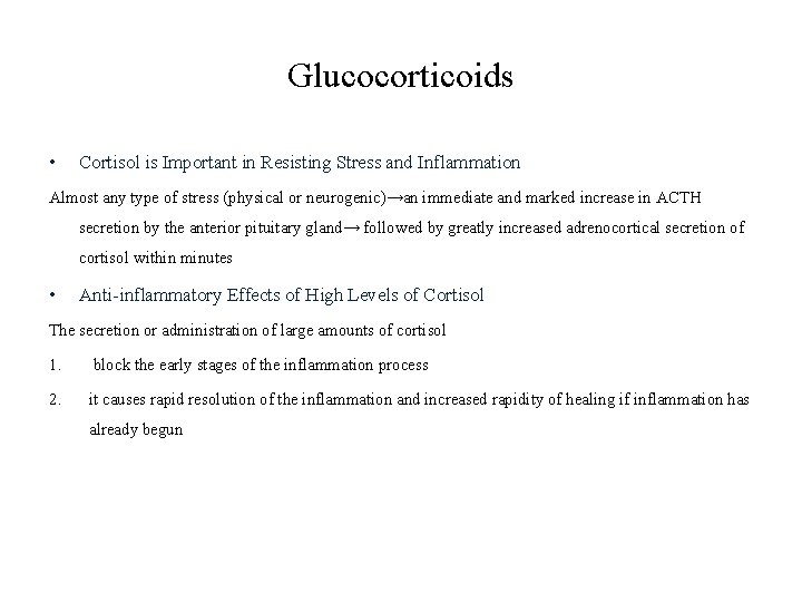 Glucocorticoids • Cortisol is Important in Resisting Stress and Inflammation Almost any type of