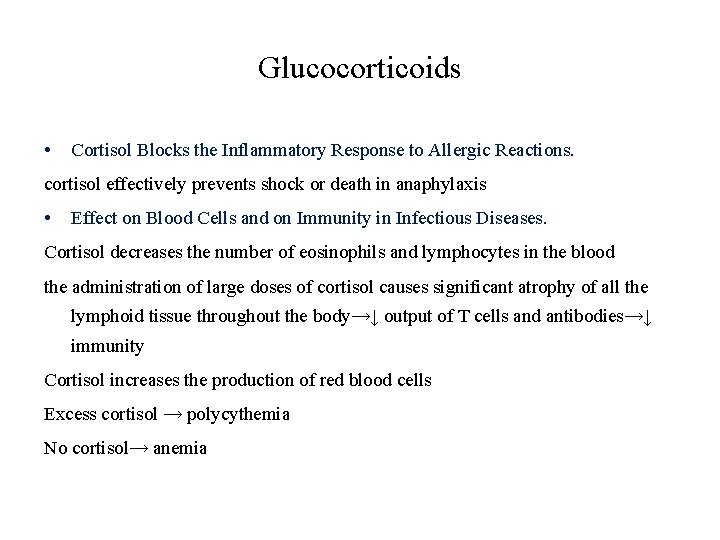 Glucocorticoids • Cortisol Blocks the Inflammatory Response to Allergic Reactions. cortisol effectively prevents shock