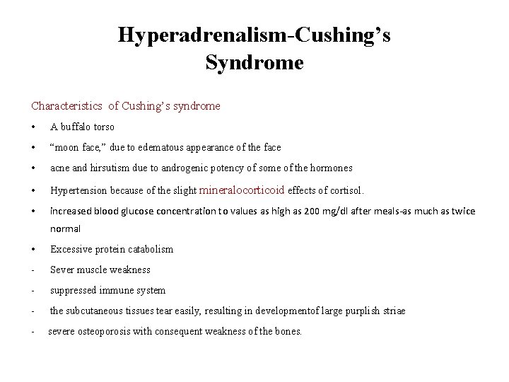 Hyperadrenalism-Cushing’s Syndrome Characteristics of Cushing’s syndrome • A buffalo torso • “moon face, ”