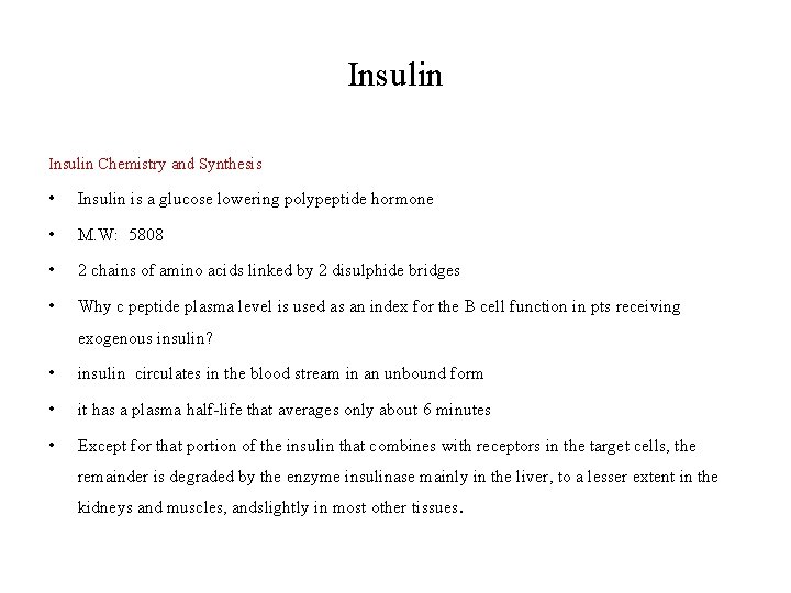 Insulin Chemistry and Synthesis • Insulin is a glucose lowering polypeptide hormone • M.