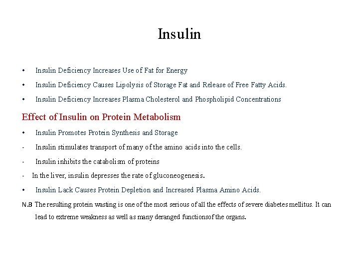 Insulin • Insulin Deficiency Increases Use of Fat for Energy • Insulin Deficiency Causes