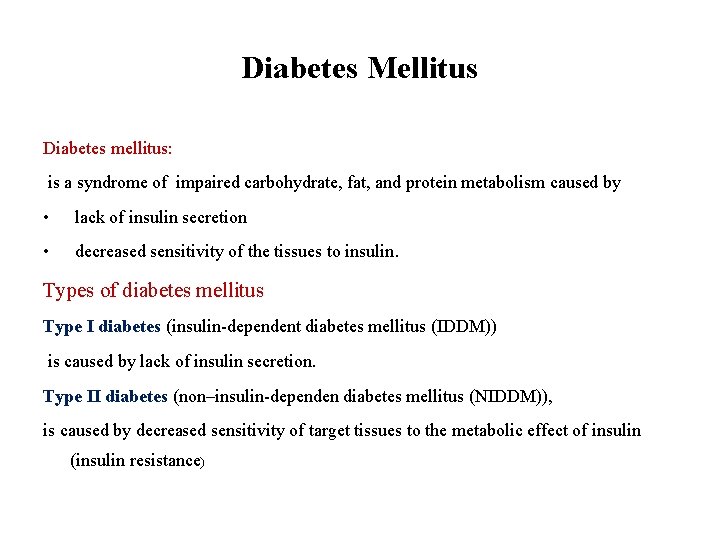 Diabetes Mellitus Diabetes mellitus: is a syndrome of impaired carbohydrate, fat, and protein metabolism