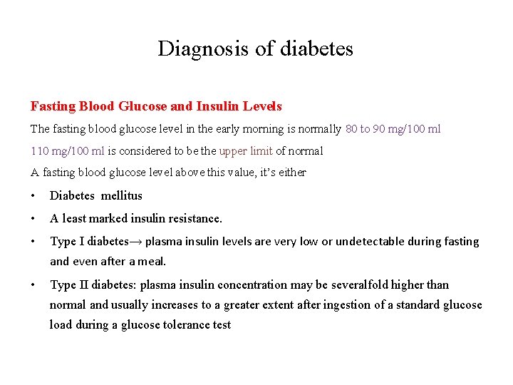 Diagnosis of diabetes Fasting Blood Glucose and Insulin Levels The fasting blood glucose level