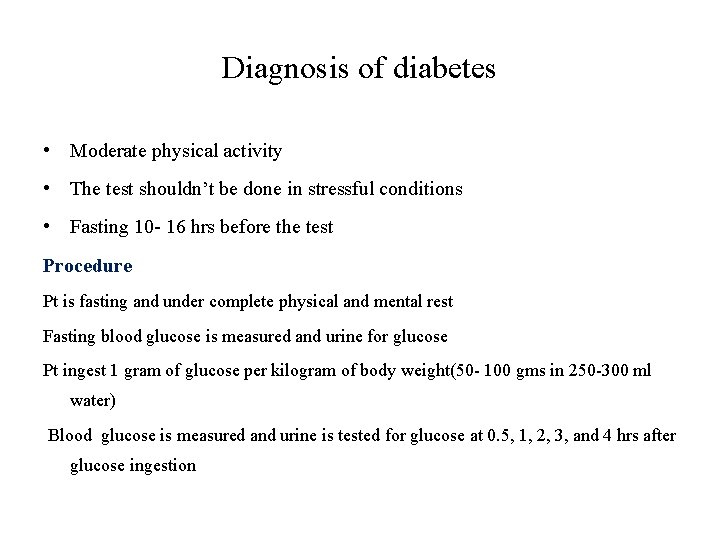 Diagnosis of diabetes • Moderate physical activity • The test shouldn’t be done in