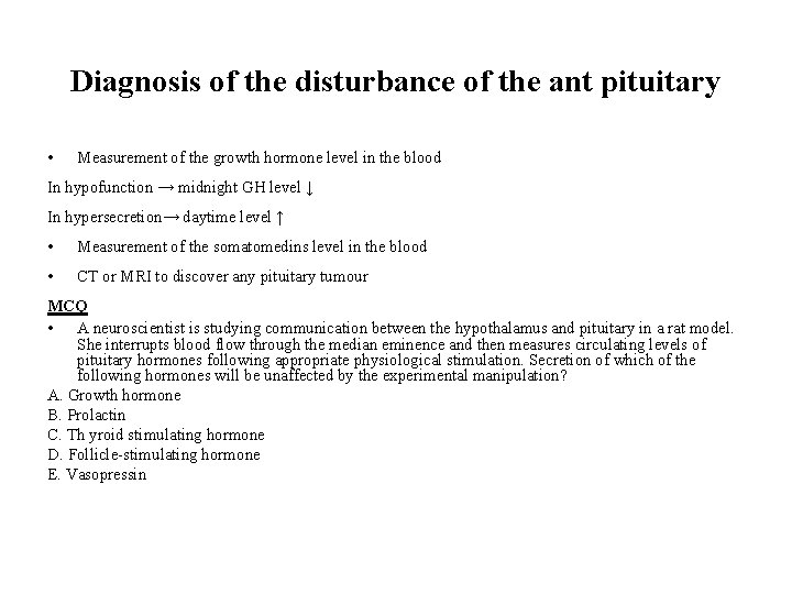 Diagnosis of the disturbance of the ant pituitary • Measurement of the growth hormone