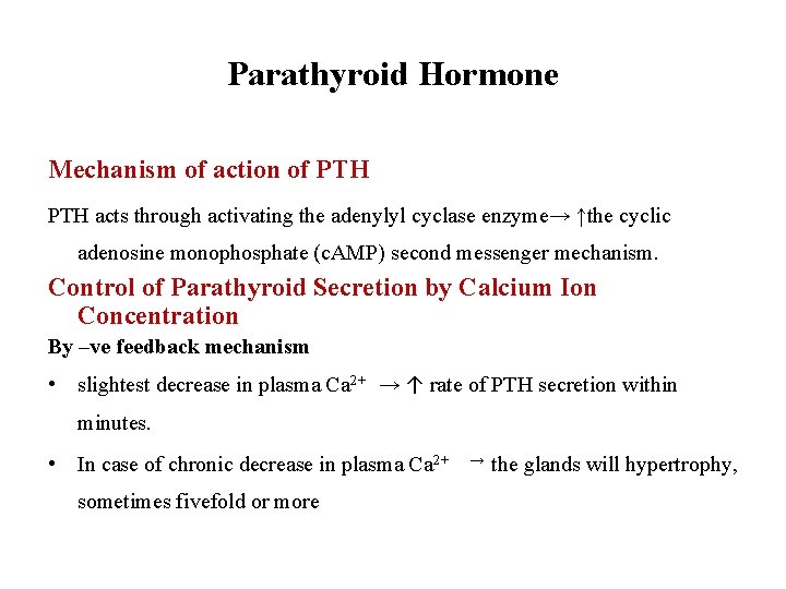 Parathyroid Hormone Mechanism of action of PTH acts through activating the adenylyl cyclase enzyme→