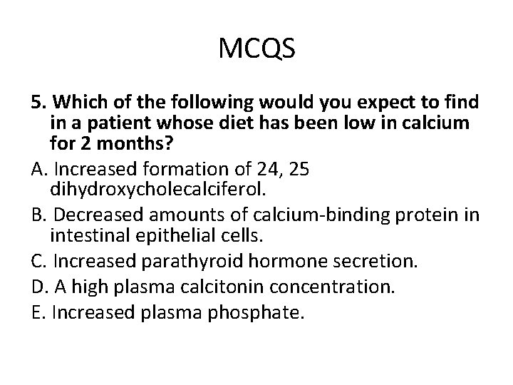 MCQS 5. Which of the following would you expect to find in a patient