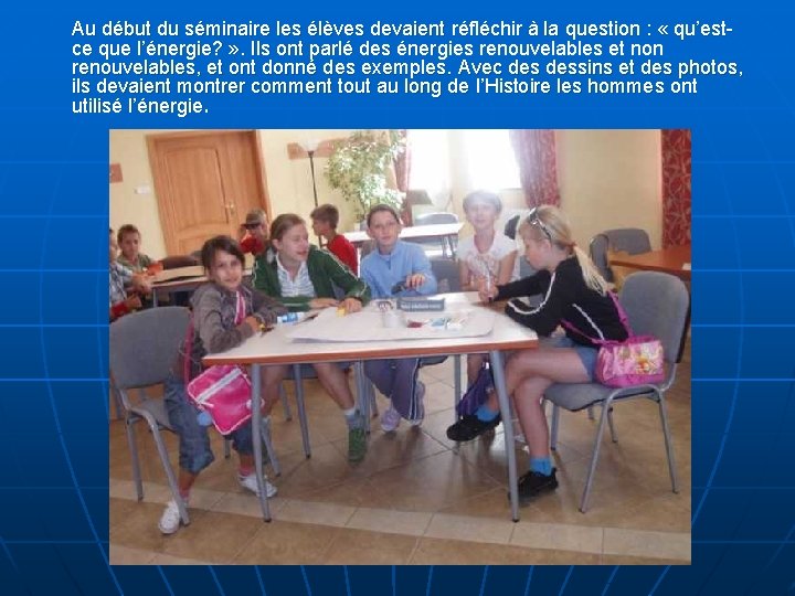 Au début du séminaire les élèves devaient réfléchir à la question : « qu’estce