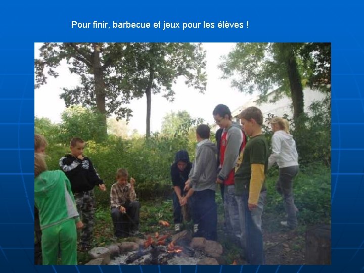 Pour finir, barbecue et jeux pour les élèves ! 