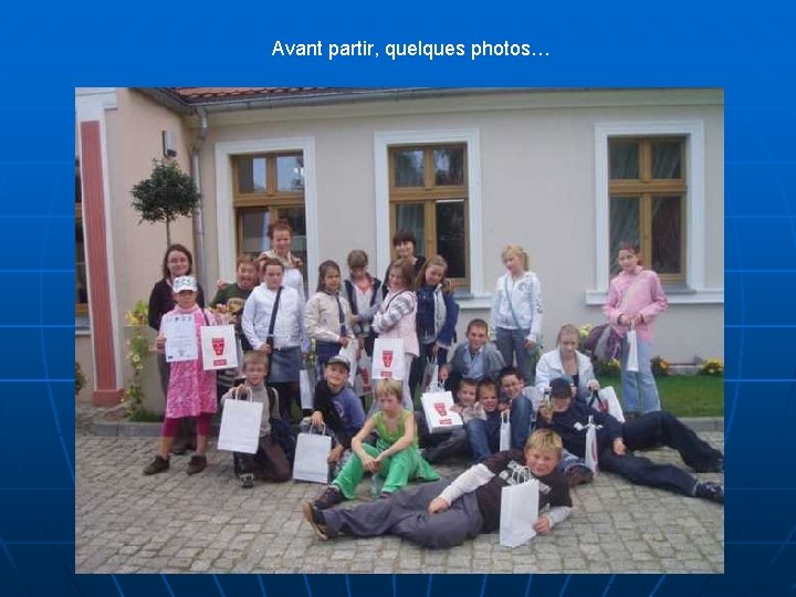 Avant partir, quelques photos… 