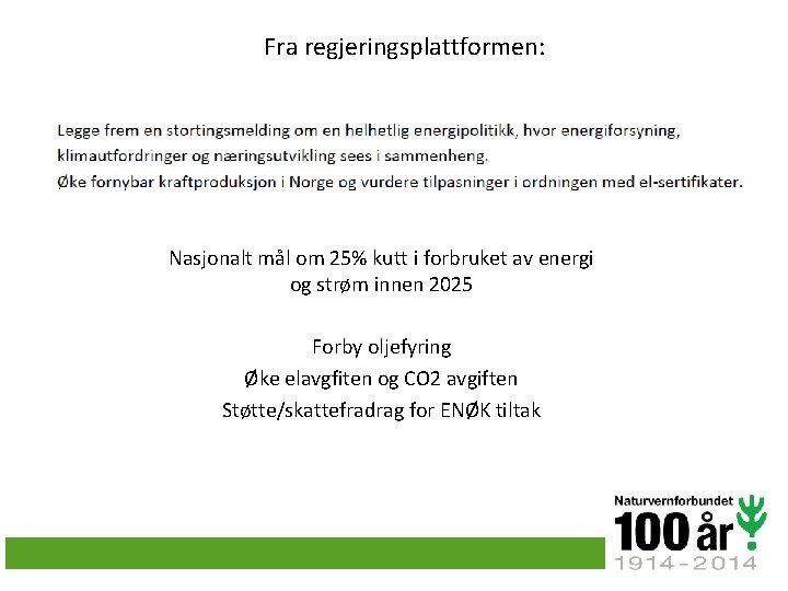 Fra regjeringsplattformen: Nasjonalt mål om 25% kutt i forbruket av energi og strøm innen