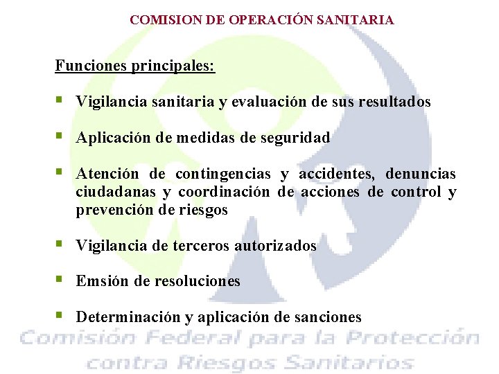 COMISION DE OPERACIÓN SANITARIA Funciones principales: § Vigilancia sanitaria y evaluación de sus resultados