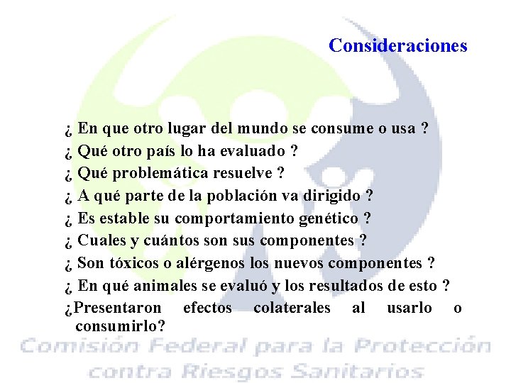 Consideraciones ¿ En que otro lugar del mundo se consume o usa ? ¿