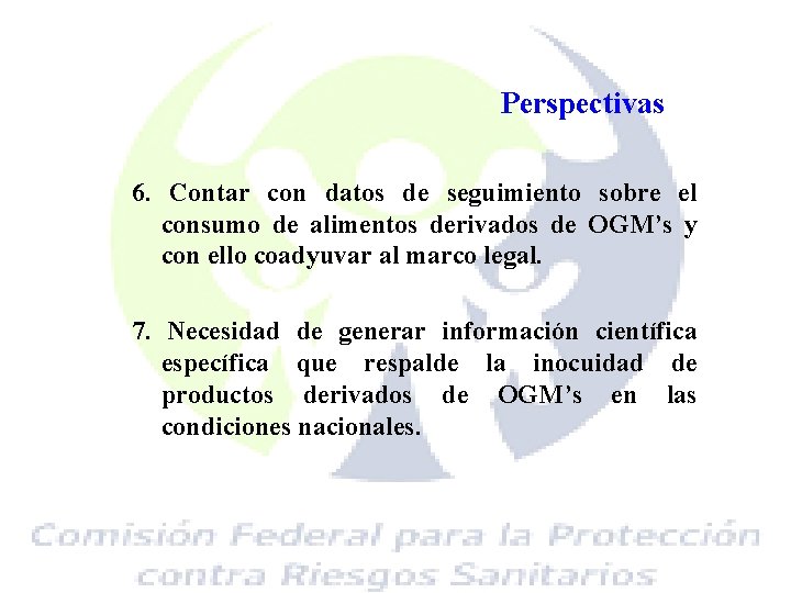 Perspectivas 6. Contar con datos de seguimiento sobre el consumo de alimentos derivados de
