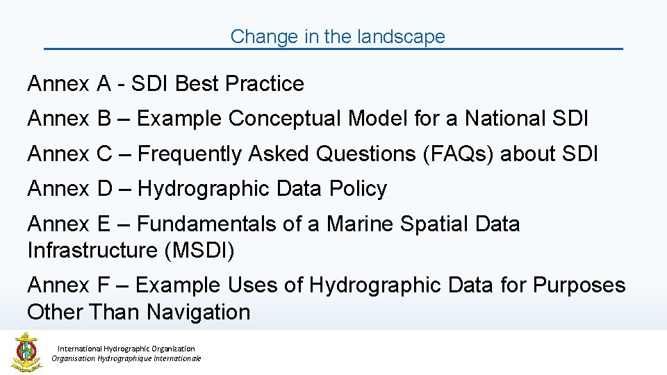 Change in the landscape Annex A - SDI Best Practice Annex B – Example