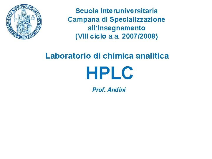 Scuola Interuniversitaria Campana di Specializzazione all‘Insegnamento (VIII ciclo a. a. 2007/2008) Laboratorio di chimica
