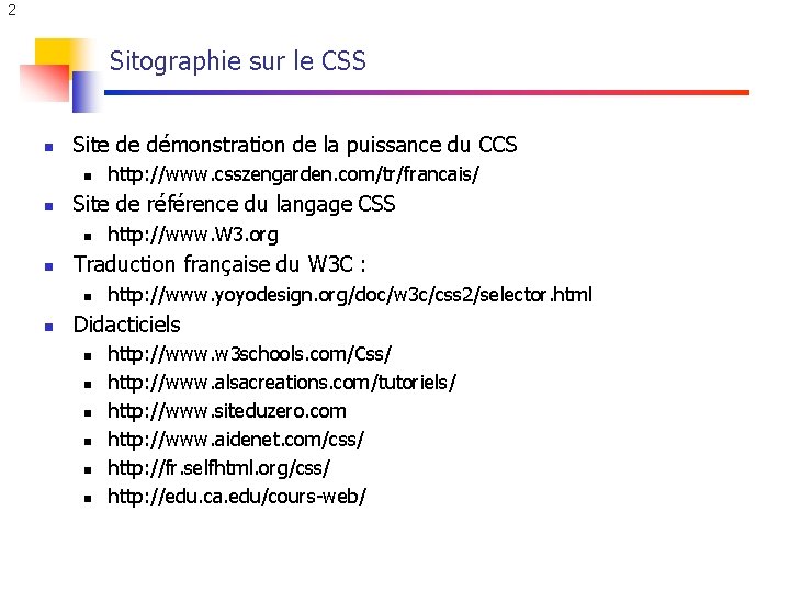 2 Sitographie sur le CSS n Site de démonstration de la puissance du CCS 2 Sitographie sur le CSS n Site de démonstration de la puissance du CCS
