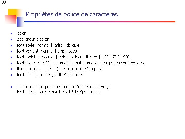 33 Propriétés de police de caractères n n n n n color background-color font-style: 33 Propriétés de police de caractères n n n n n color background-color font-style: