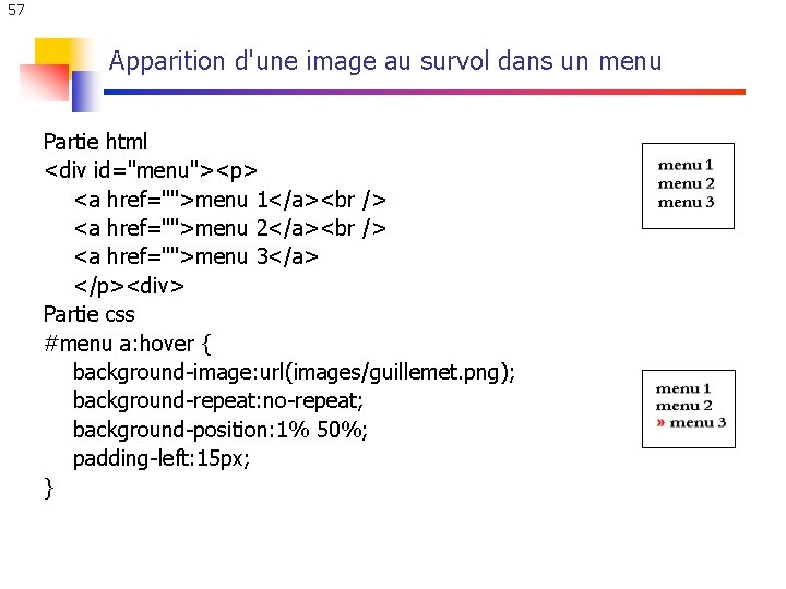 57 Apparition d'une image au survol dans un menu Partie html <div id="menu"><p> <a 57 Apparition d'une image au survol dans un menu Partie html <div id="menu"><p> <a