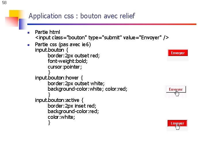 58 Application css : bouton avec relief n n Partie html <input class="bouton" type="submit'' 58 Application css : bouton avec relief n n Partie html <input class="bouton" type="submit''