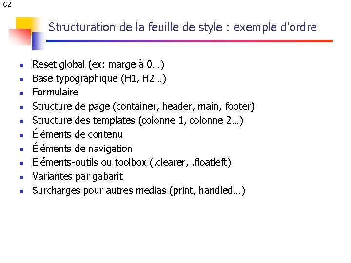 62 Structuration de la feuille de style : exemple d'ordre n n n n 62 Structuration de la feuille de style : exemple d'ordre n n n n
