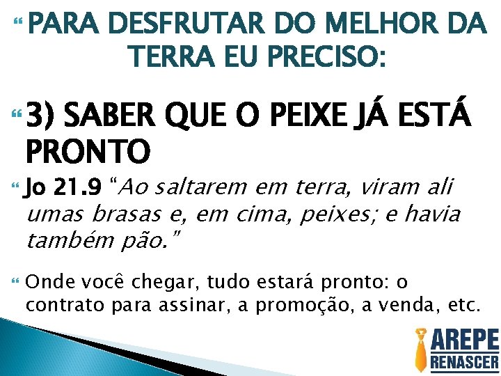  PARA DESFRUTAR DO MELHOR DA TERRA EU PRECISO: 3) SABER QUE O PEIXE