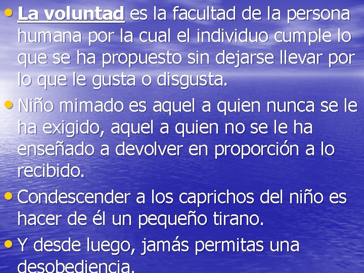 • La voluntad es la facultad de la persona humana por la cual • La voluntad es la facultad de la persona humana por la cual