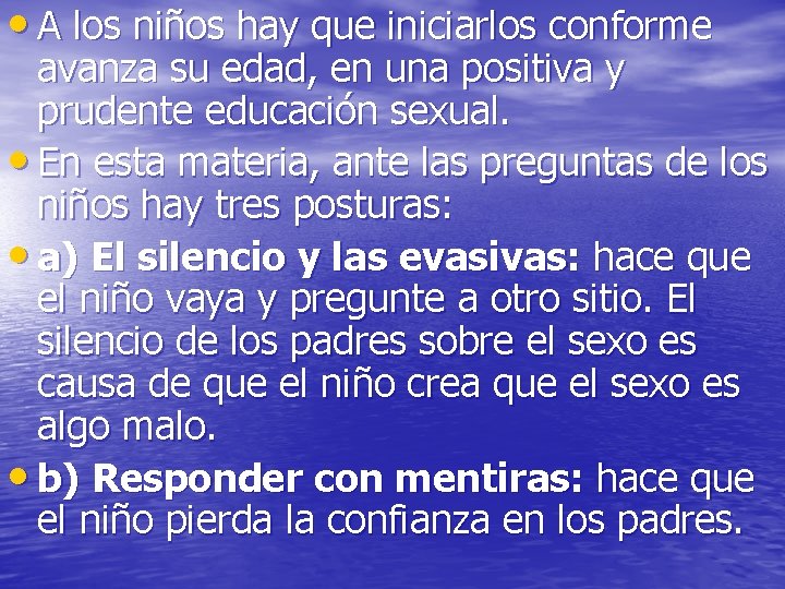 • A los niños hay que iniciarlos conforme avanza su edad, en una • A los niños hay que iniciarlos conforme avanza su edad, en una