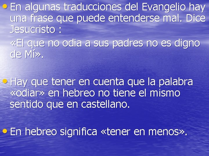 • En algunas traducciones del Evangelio hay una frase que puede entenderse mal. • En algunas traducciones del Evangelio hay una frase que puede entenderse mal.