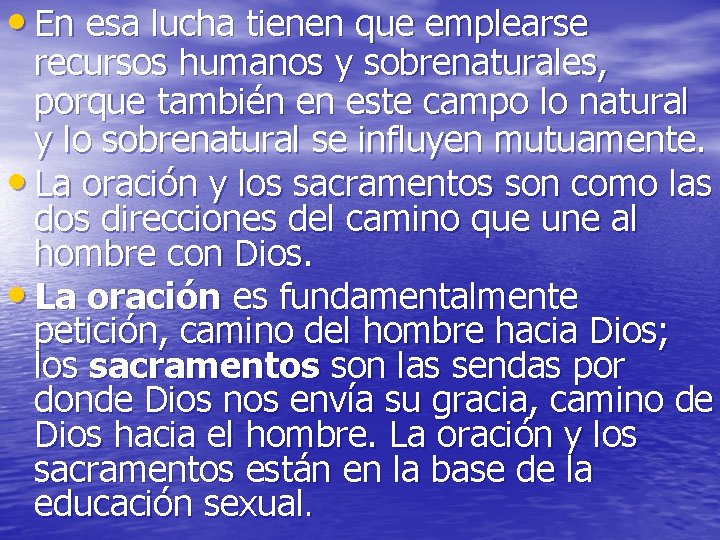 • En esa lucha tienen que emplearse recursos humanos y sobrenaturales, porque también • En esa lucha tienen que emplearse recursos humanos y sobrenaturales, porque también