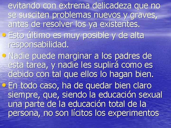 evitando con extrema delicadeza que no se susciten problemas nuevos y graves, antes de evitando con extrema delicadeza que no se susciten problemas nuevos y graves, antes de