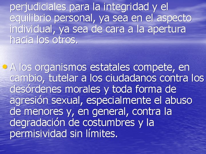 perjudiciales para la integridad y el equilibrio personal, ya sea en el aspecto individual, perjudiciales para la integridad y el equilibrio personal, ya sea en el aspecto individual,