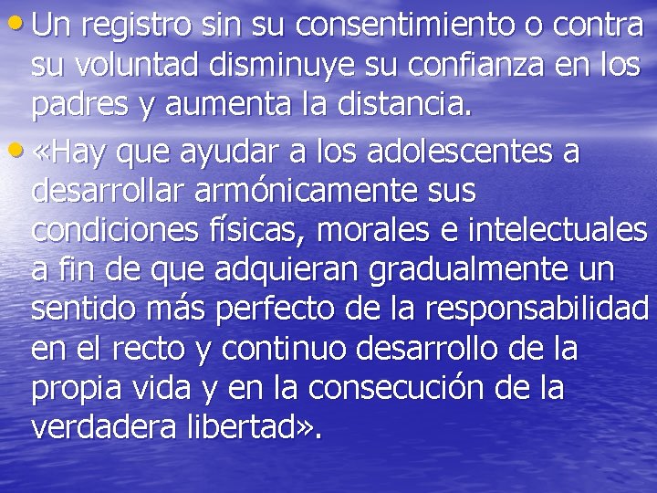 • Un registro sin su consentimiento o contra su voluntad disminuye su confianza • Un registro sin su consentimiento o contra su voluntad disminuye su confianza