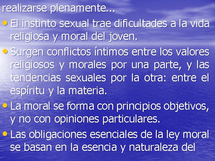realizarse plenamente. . . • El instinto sexual trae dificultades a la vida religiosa realizarse plenamente. . . • El instinto sexual trae dificultades a la vida religiosa