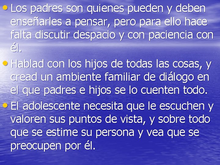 • Los padres son quienes pueden y deben enseñarles a pensar, pero para • Los padres son quienes pueden y deben enseñarles a pensar, pero para