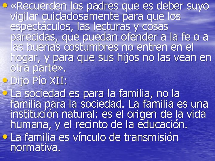• «Recuerden los padres que es deber suyo vigilar cuidadosamente para que los • «Recuerden los padres que es deber suyo vigilar cuidadosamente para que los