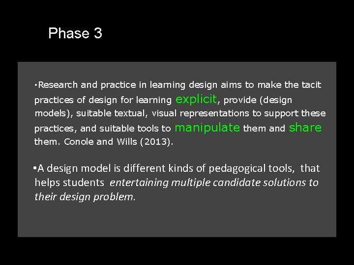 Phase 3 • Research and practice in learning design aims to make the tacit