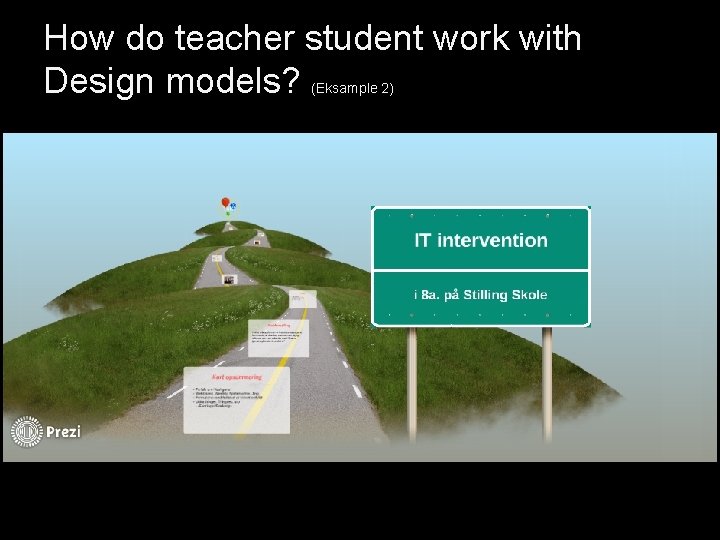 How do teacher student work with Design models? (Eksample 2) 