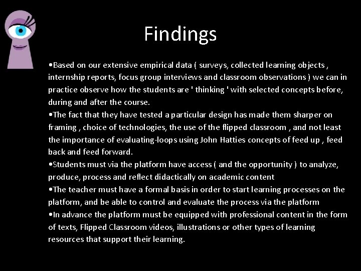 Findings • Based on our extensive empirical data ( surveys, collected learning objects ,