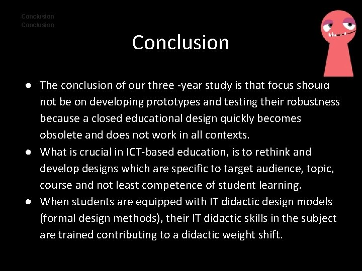 Conclusion ● The conclusion of our three -year study is that focus should not