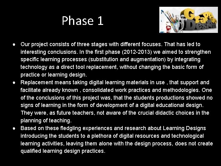 Phase 1 ● Our project consists of three stages with different focuses. That has