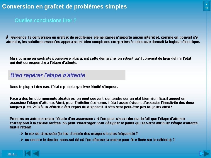 Conversion en grafcet de problèmes simples Quelles conclusions tirer ? À l'évidence, la conversion